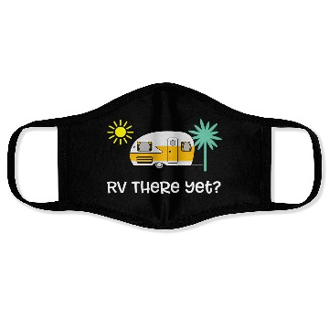 Discover Rv There Yet Trailer Camping Vacation Face Masks