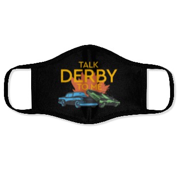 Discover Talk Derby To Me Demolition Derby Face Masks