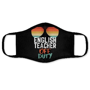Discover Teacher Off Duty English Teacher Face Masks