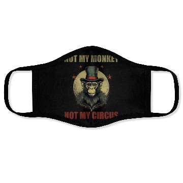Discover Not my monkey not my circus Face Masks