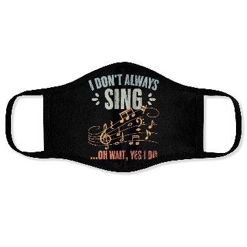 Discover Vintage I Don't Always Sing Oh Wait Yes I Do A Face Masks