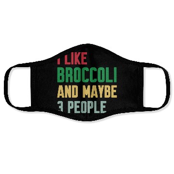 Discover I Like Broccoli and Maybe 3 People Broccoli Lovers Face Masks