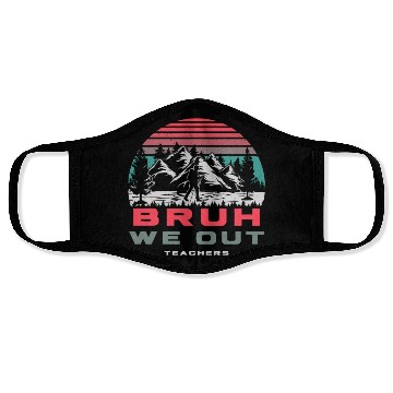 Discover Bruh We Out Teachers Happy Last Day Of School Face Masks