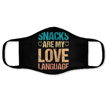 Discover Snacks are my Love Language Funny Snack Lovers Face Masks