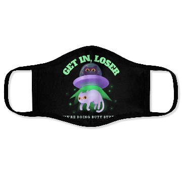 Discover Ufo Cat Alien Abduction We'Re Doing Butt Stuff Face Masks