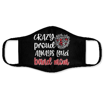 Discover Crazy Proud Always Loud Band Mom Marching Band Face Masks