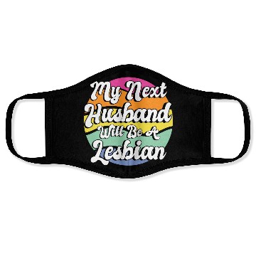 Discover My Next Husband Will Be a Lesbian Face Masks