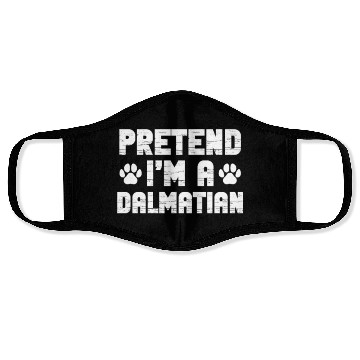 Discover Pretend I'm A Dalmatian Face Masks