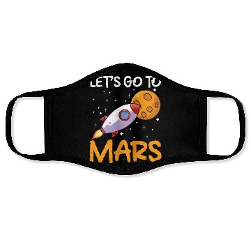Discover Let's Go To Mars Space Explorer Planet Sayings Face Masks