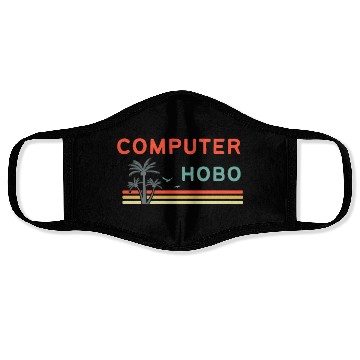 Discover Digital nomad = Computer hobo Face Masks
