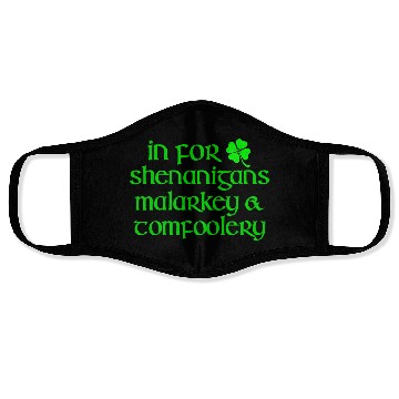 Discover In For Shenanigans Malarkey Tomfoolery St Patric D Face Masks