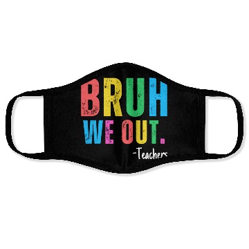 Discover Cute End Of School Year Teacher Summer Bruh We Out Face Masks