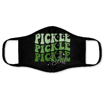 Discover Pickle Slut Pickle Slut Who Loves Pickles Apaprel Face Masks