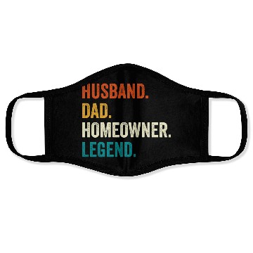 Discover Husband Dad Homeowner Legend Face Masks