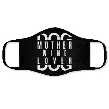 Discover Dog Mother Wine Lover Face Masks