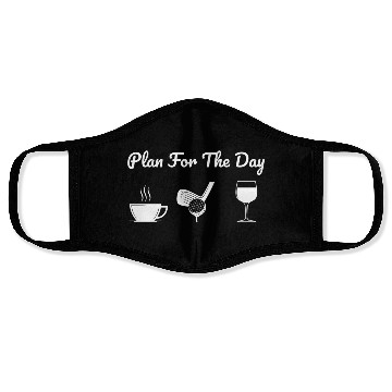 Discover Plan For The Day Drink Coffee Play Golf Drink Wine Face Masks