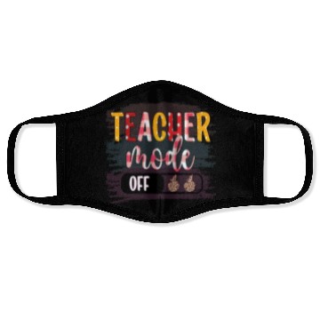 Discover Last Day of School Teacher Mode Off Teacher Face Masks