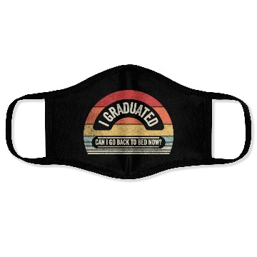 Discover Graduation I Graduated Can I Go Back To Bed Face Masks