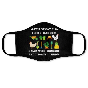 Discover T'S W I Do I Garden I Play With Chickens Forget Th Face Masks