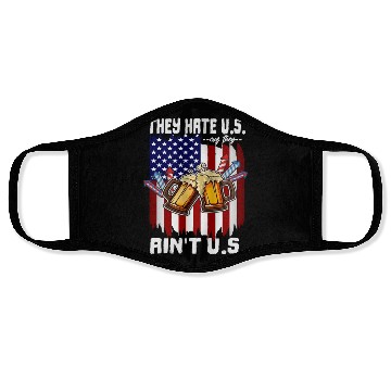 Discover 4th Of July They Hate US Cuz They Ain't US Proud Face Masks