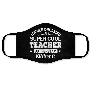 Discover Funny Super Cool Teacher Face Masks