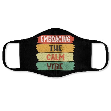 Discover Funny Trendy Quotes: Embracing The Calm Vibe Face Masks