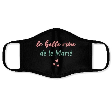 Discover La Belle Mère De Le Marié Face Masks