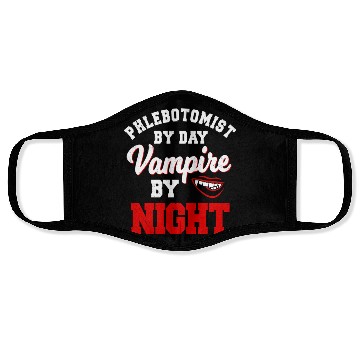 Discover Phlebotomist By Day Vampire By Night Phlebotomy He Face Masks