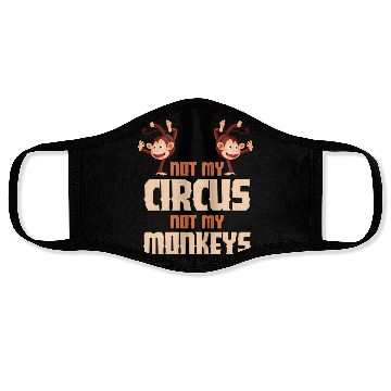 Discover Not My Circus Not My Monkeys Face Masks