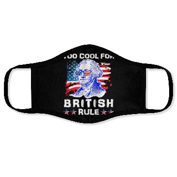 Discover George Washington Too cool for British Rule US Face Masks