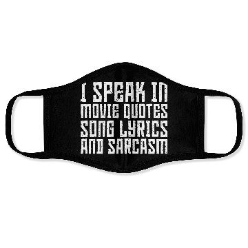 Discover I Speak In Movie Quotes, Song Lyrics, And Sarcasm3 Face Masks