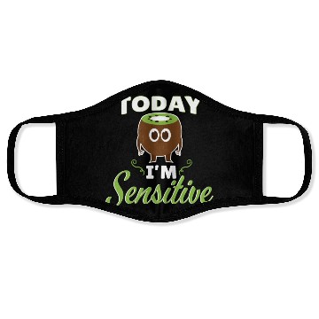 Discover Today Im Sensitive Kiwi Face Masks