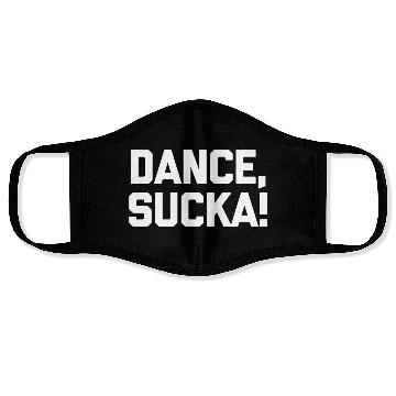 Discover Dance Sucka Dancing Saying Dance Teacher Face Masks