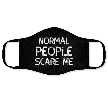 Discover Normal People Scare Me Sarcasm Saying Face Masks