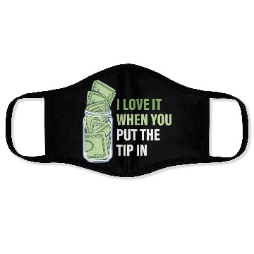 Discover When You Put The Tip In Funny Bartender Face Masks