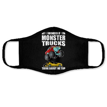 Discover I Wonder If Monster Trucks Think About Me Too Face Masks