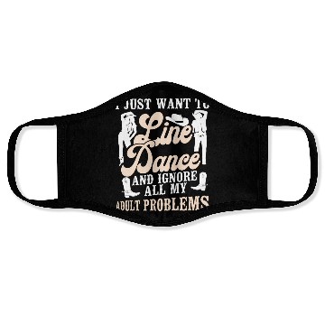 Discover Line Dancing Dance Teacher I Just Want To Line Face Masks