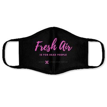 Discover Fresh Air is for Dead People Face Masks