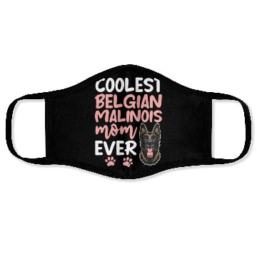 Discover Coolest Belgian Malinois Mom Ever Face Masks