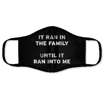 Discover It Ran In The Family il It Ran Into Me Cancer Surv Face Masks