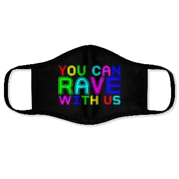 Discover You Can Rave With Us Face Masks