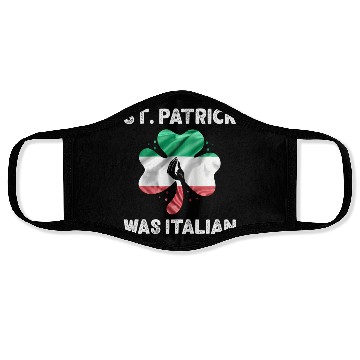 Discover Patrick'S Day Quote St Patrick Was Italian Face Masks