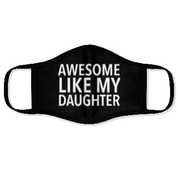Discover Awesome like my daughter Face Masks