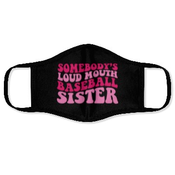 Discover Somebody'S Loud Mouth Baseball Sister Face Masks