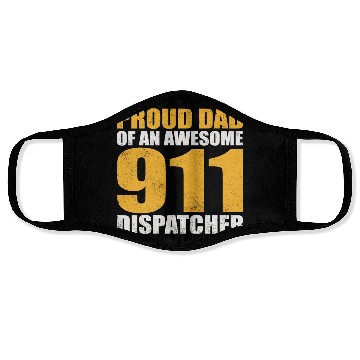Discover Proud Dad Of An Awesome 911 Dispatcher Face Masks