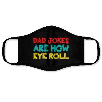 Discover Mens Dad Jokes Are How Eye Roll Funny Dad Face Masks