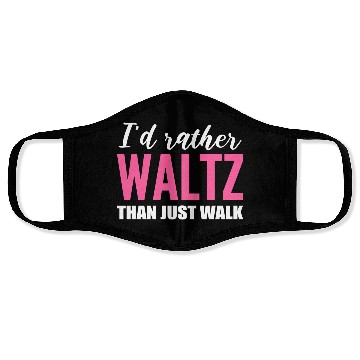 Discover Waltz than Walk Dance Choreographer Gift Face Masks
