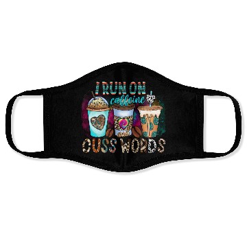 Discover I Run On Caffeine And Cuss Words Face Masks