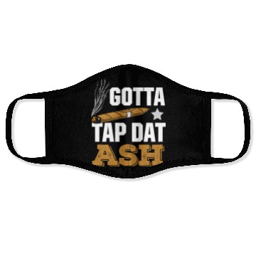 Discover Cigar Lover Gotta Tap Dat Ash Funny Cigar Smoker Face Masks