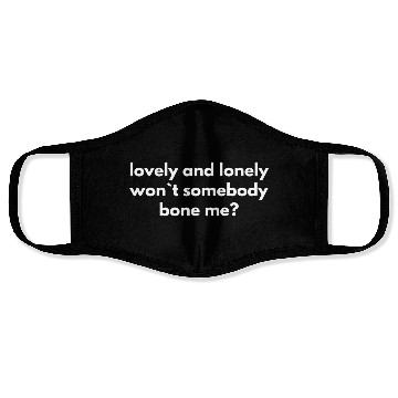 Discover Lovely And Lonely Wont Somebody Bone Me girl cute Face Masks